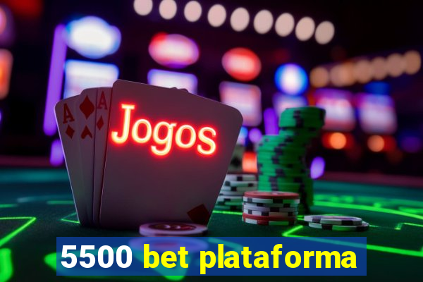 5500 bet plataforma